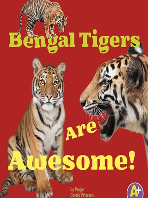 cover image of Bengal Tigers Are Awesome!